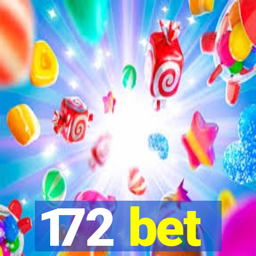 172 bet